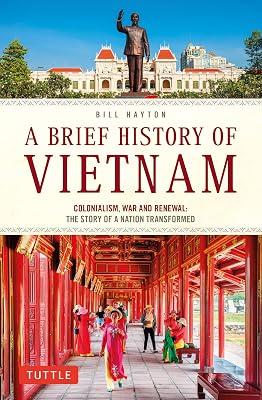 Brief History of Vietnam: Colonialism, War and Renewal: The Story of a Nation Transformed by Hayton, Bill | Paperback | History 2