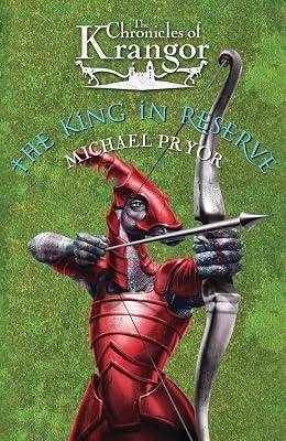 The King in Reserve: Volume 3: 03 (The Chronicles of Krangor) by Pryor, Michael | Paperback | Juvenile Fiction 2
