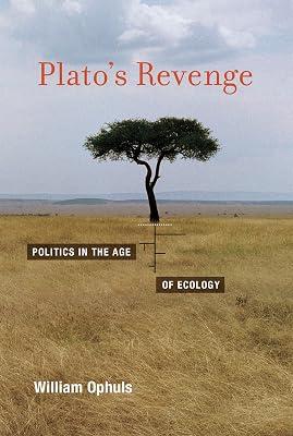 Plato's Revenge: Politics in the Age of Ecology (Mit Press) by Ophuls, William | Paperback | Science 2