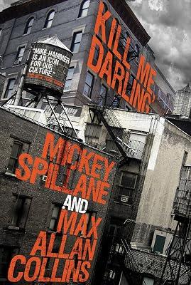 Kill Me, Darling: 4 (Mike Hammer) by Spillane, Mickey; Collins, Max Allan | Hardcover | Fiction 2