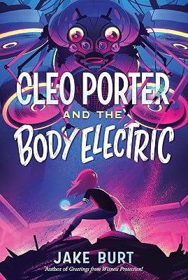 Cleo Porter and the Body Electric by Jake Burt | Paperback | Juvenile Fiction 2