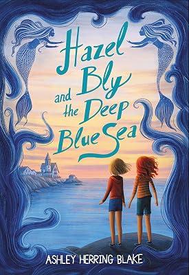 HAZEL BLY AND THE DEEP BLUE SEA by Blake, Ashley Herring | Paperback | General Fiction (Children'S 2