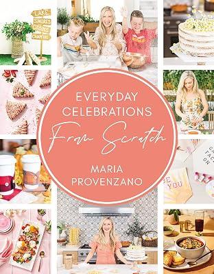 Everyday Celebrations from Scratch by Provenzano, Maria | Hardcover | Cooking 2