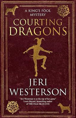 Courting Dragons: 1 (King's Fool Mysteries) by Westerson, Jeri | Hardcover | Fiction 2