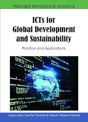ICTs for Global Development and Sustainability: Practice and Applications (Premier Refernce Source) | Hardcover | Ethical & Social Aspects Of It