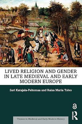Lived Religion and Gender in Late Medieval and Early Modern Europe (Themes in Medieval and Early Modern History) by Toivo, Raisa Maria; Katajala-Peltomaa, Sari | Paperback | European History 2
