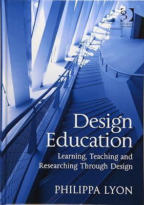 Design Education: Learning, Teaching and Researching Through Design by Lyon, Philippa | Hardcover | Design 2