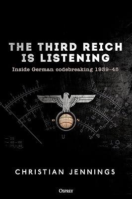The Third Reich is Listening: Inside German codebreaking 1939–45 by Jennings, Christian | Paperback | History 2