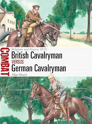 British Cavalryman vs German Cavalryman: Belgium and France 1914 by Steele, Alan | Paperback | History 2