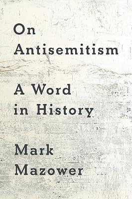 On Antisemitism: A Word in History by Mazower, Mark | Hardcover | History 2