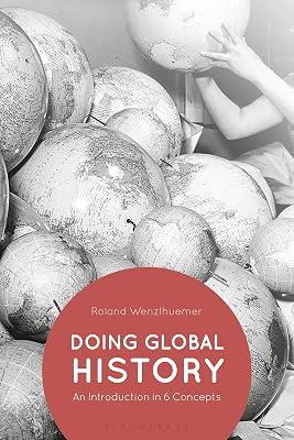 Doing Global History: An Introduction in 6 Concepts by Wenzlhuemer, Professor Roland | Paperback | History 2