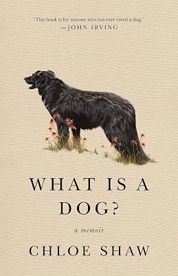 What Is A Dog?: A Memoir by Shaw, Chloe | Paperback | Pets 2