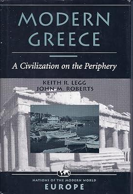 Modern Greece: A Civilization On The Periphery (NATIONS OF THE MODERN WORLD : EUROPE) by Legg, Keith R; Roberts, John M | Hardcover | Political Science & Theory 2