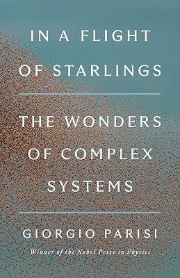 In a Flight of Starlings: The Wonders of Complex Systems by Parisi, Giorgio | Hardcover | Science 2