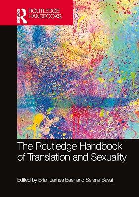 The Routledge Handbook of Translation and Sexuality (Routledge Handbooks in Translation and Interpreting Studies) | Hardcover | History 2