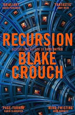 PAN Recursion by Blake Crouch: From the Bestselling Author of Dark Matter Comes an Exciting, Twisty Thriller by Blake Crouch | Paperback | Modern And Contemporary Fiction: Literary And General 2