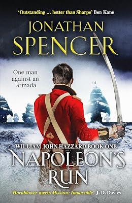 Napoleon's Run: An epic naval adventure of espionage and action: 1 (The William John Hazzard series, 1) by Spencer, Jonathan | Paperback | Napoleonic War Fiction 2