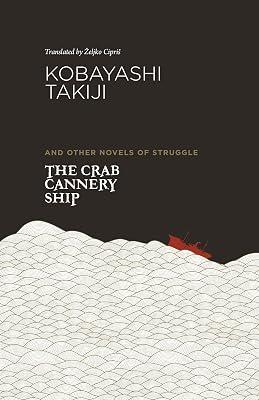 The Crab Cannery Ship: And Other Novels of Struggle by Takiji, Kobayashi | Paperback | Modern & Contemporary Fiction (Post C 1945) 2