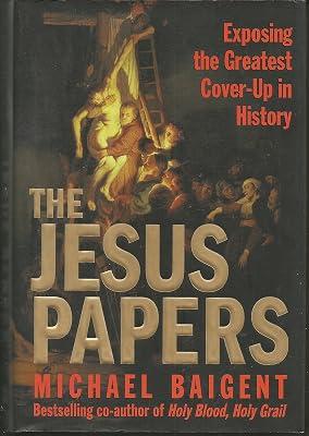 The Jesus Papers: Exposing the Greatest Cover-Up in History by Baigent, Michael | Hardcover | Religion: Christianity 2