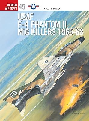 USAF F-4 Phantom II MiG Killers 1965-68: 45 (Combat Aircraft) by Davies, Peter E. | Paperback | General & World History 2