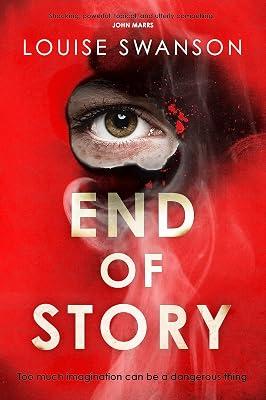 End of Story: The addictive, unputdownable thriller with a twist that will blow your mind by Swanson, Louise | Paperback | Modern & Contemporary Fiction (Post C 1945) 2