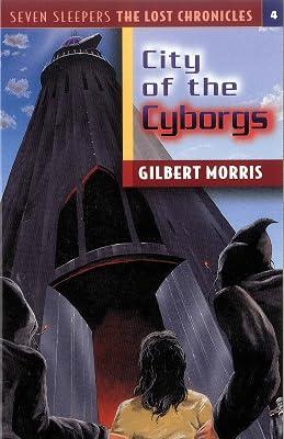 City of the Cyborgs: Volume 4 (The Lost Chronicles) by Morris, Gilbert | Paperback | Educational: Religious Studies: Christianity 2
