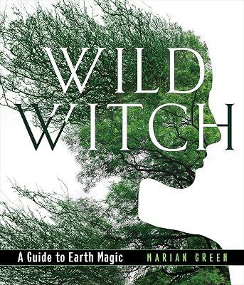 Wild Witch: A Guide to Earth Magic by Green, Marian | Hardcover | Body 2