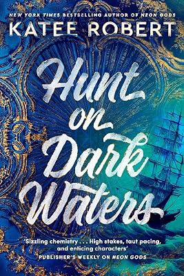 Hunt On Dark Waters: A sexy fantasy romance from TikTok phenomenon and author of Neon Gods by Robert, Katee | Hardcover | Fantasy Romance 2