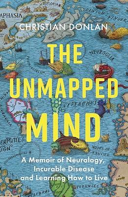 Unmapped Mind: A Memoir of Neurology, Multiple Sclerosis and Learning How to Live by Donlan, Christian | Hardcover | Memoirs 2