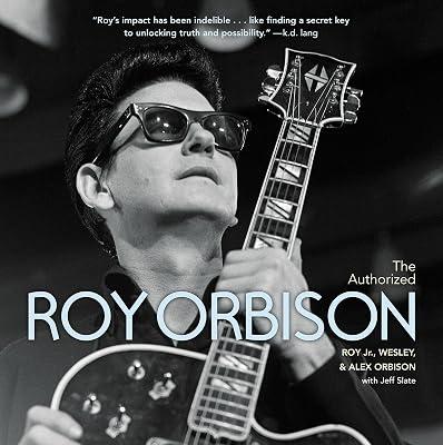 The Authorized Roy Orbison by Orbison, Alex; Orbison Jr., Roy; Orbison, Wesley | Hardcover | Biography & Autobiography 2