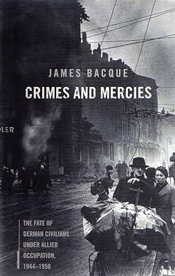 Crimes and Mercies by Bacque, James | Hardcover | European History 2