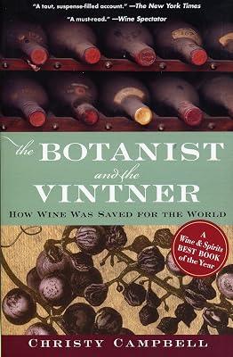 Botanist and the Vintner: How Wine Was Saved for the World by Campbell, Christy | Paperback | History 2