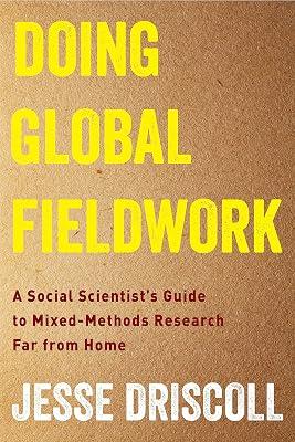 Doing Global Fieldwork – A Social Scientist`s Guide to Mixed–Methods Research Far from Home by Driscoll, Jesse | Hardcover | Social Research & Statistics 2