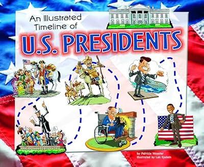 An Illustrated Timeline of U.S. Presidents (Visual Timelines in History) by Englar, Mary | Paperback | Juvenile Nonfiction