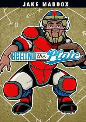 Behind the Plate (Jake Maddox) by Welvaert, Scott; Maddox, Jake | Library | Juvenile Fiction