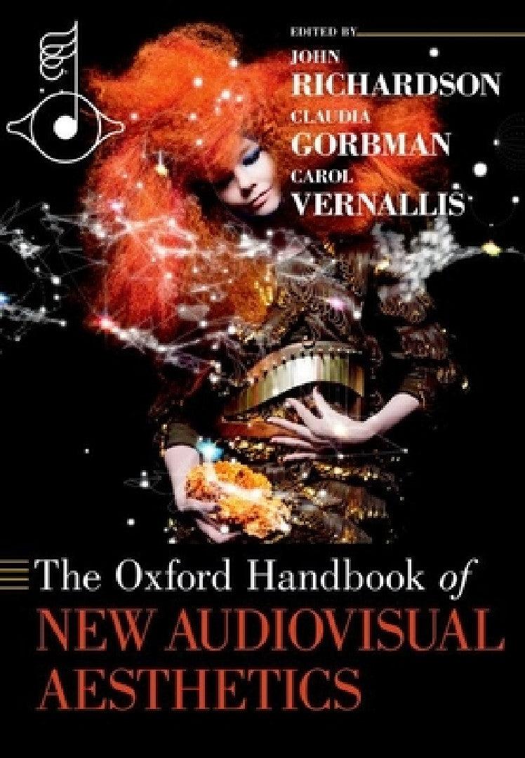 The Oxford Handbook of New Audiovisual Aesthetics (English, John Richardson | Claudia Gorbman | Carol Vernallis)