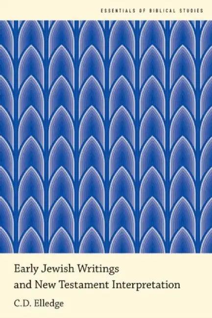Early Jewish Writings and New Testament Interpretation (English, C. D. Elledge)