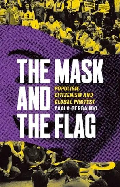 The Mask and the Flag (English, Paolo Gerbaudo)