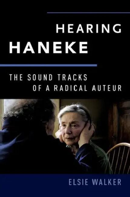 Hearing Haneke (English, Elsie M. Walker)