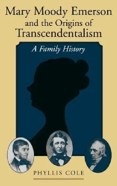 Mary Moody Emerson and the Origins of Transcendentalism (English, Phyllis Cole)