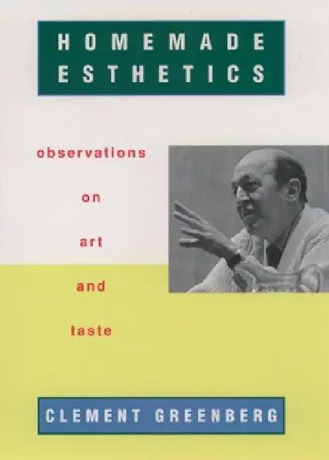 Homemade Esthetics (English, Clement Greenberg | Charles Harrison)