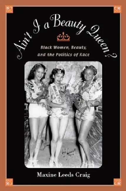 Ain't I a Beauty Queen? (English, Maxine Leeds Craig)