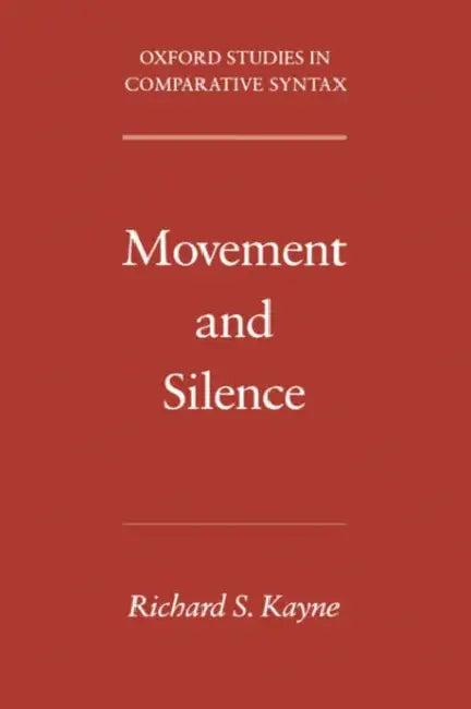 Movement and Silence (English, Richard S. Kayne)