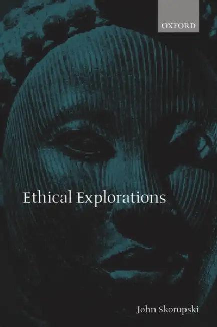 Ethical Explorations (English, John Skorupski)