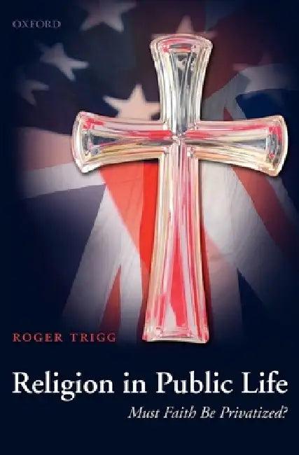 Religion in Public Life (English, Roger Trigg)