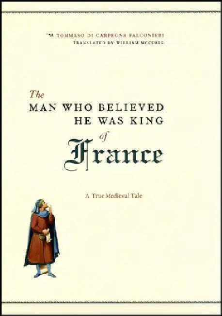 The Man Who Believed He Was King of France (English, Tommaso Di Carpegna Falconieri)