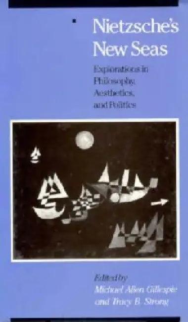 Nietzsche's New Seas (English, Michael Allen Gillespie | Tracy B. Strong)