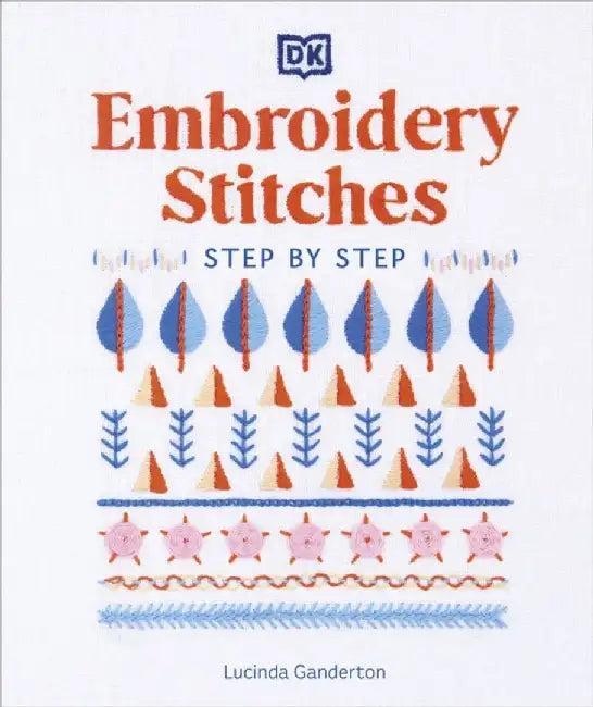 Embroidery Stitches Step-by-Step (English, Lucinda Ganderton)