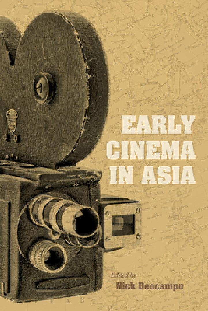 Early Cinema in Asia (English, Nick Deocampo)