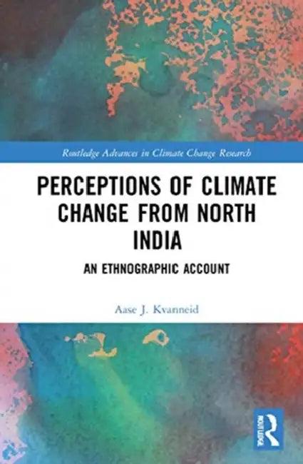 Perceptions of Climate Change from North India (English, Kvanneid Aase J.)